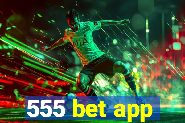 555 bet app